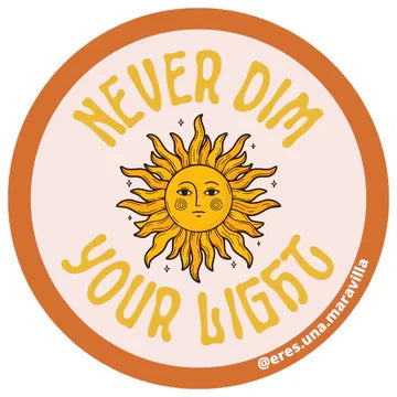 Never Dim your Light Sticker