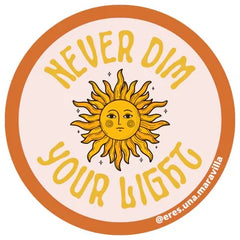 Never Dim your Light Sticker