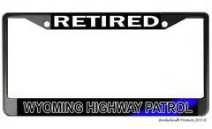 Retired Wyoming State Highway Patrol License Plate Frame Chrome or Black