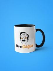 Ted Lasso - Be A Goldfish Mug