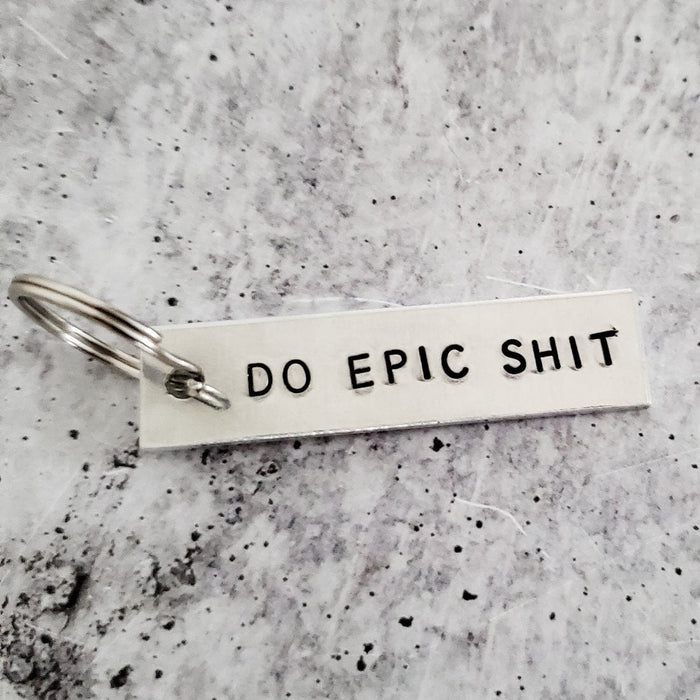 DO EPIC SHIT Hand stamped Aluminum lightweight Keychain – Motivational Gift Salt and Sparkle