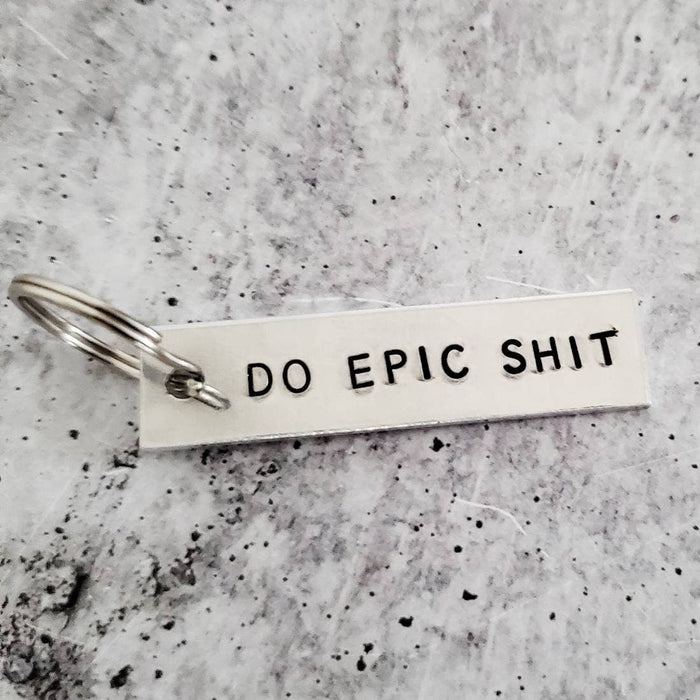 DO EPIC SHIT Hand stamped Aluminum lightweight Keychain – Motivational Gift Salt and Sparkle