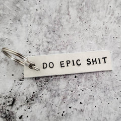DO EPIC SHIT Hand stamped Aluminum lightweight Keychain – Motivational Gift Salt and Sparkle