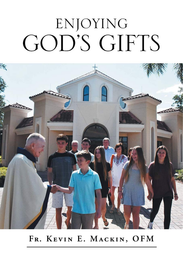 Enjoying God’s Gifts by Kevin Mackin