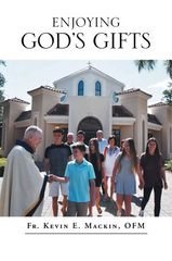 Enjoying God’s Gifts by Kevin Mackin