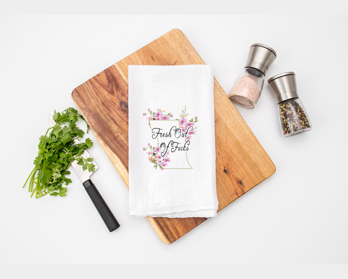 Fresh Out Of Fu*ks Tea Towel- Flour Sack Cotton Kitchen Towel