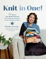 Knit in One! 30 Clever One-Skein Patterns by Marie Greene