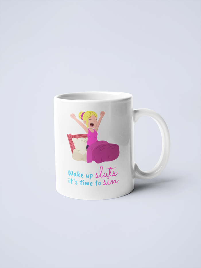 Wake Up Sluts Ceramic Mug