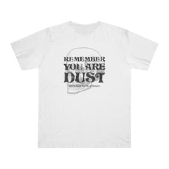 You Are Dust Unisex T-shirt